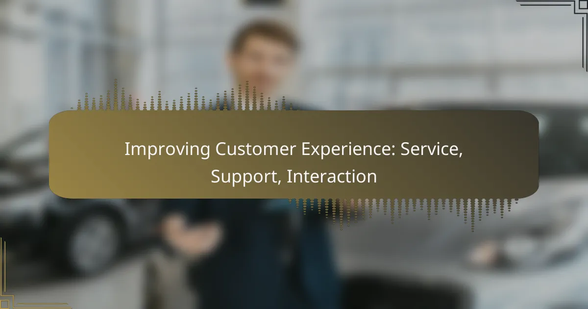 Improving Customer Experience: Service, Support, Interaction