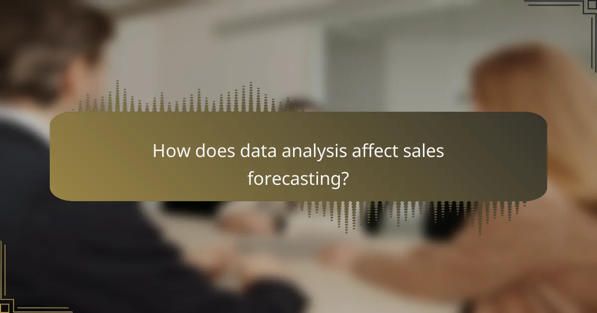 How does data analysis affect sales forecasting?