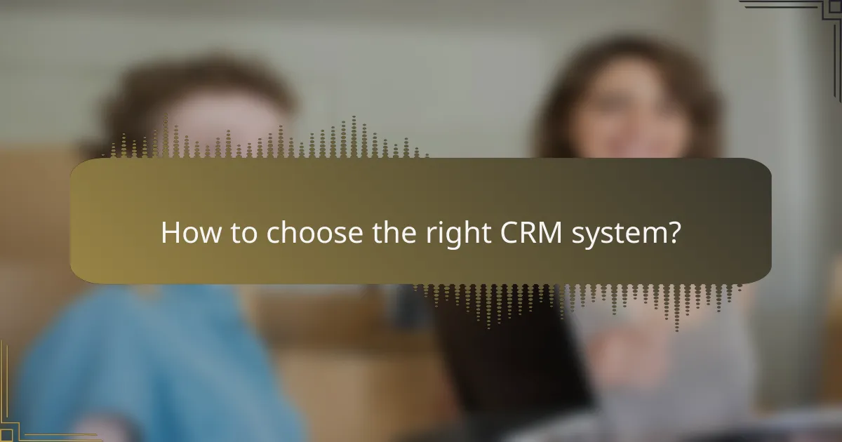 How to choose the right CRM system?