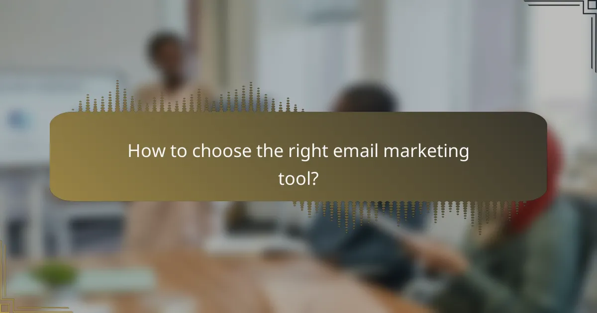 How to choose the right email marketing tool?