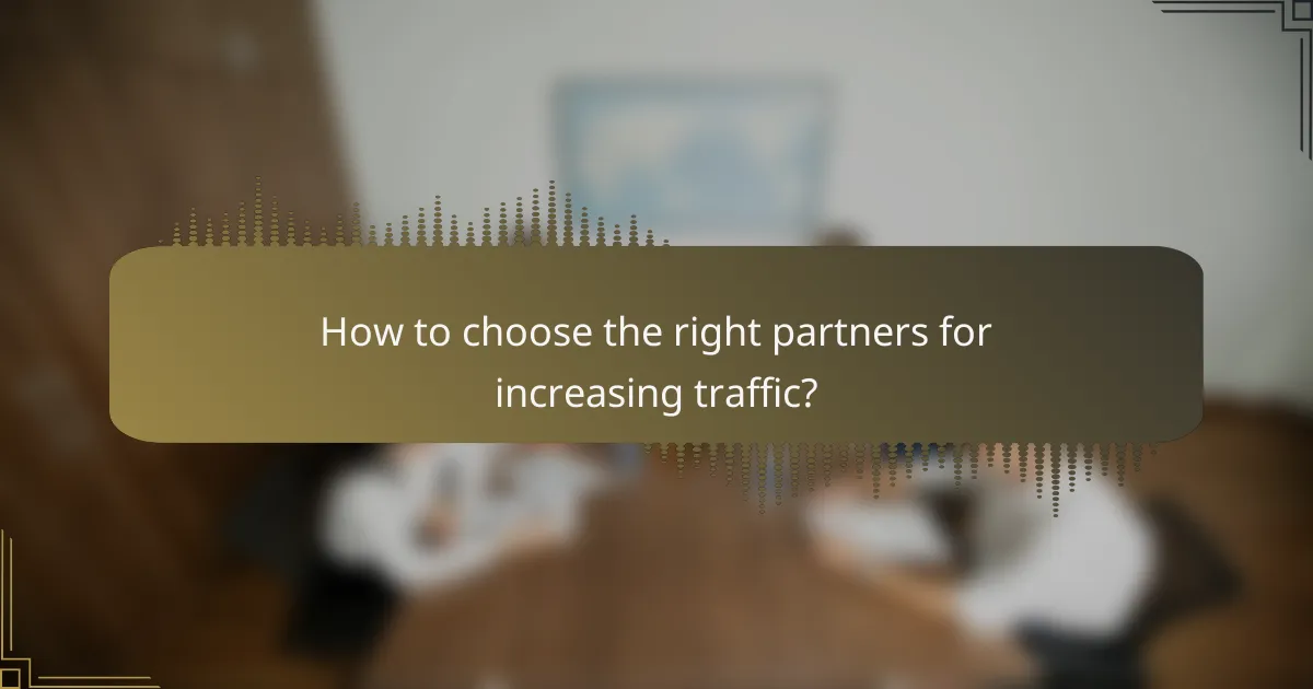 How to choose the right partners for increasing traffic?