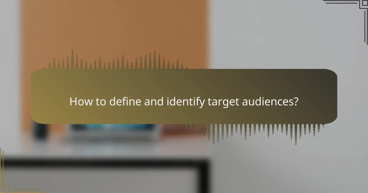 How to define and identify target audiences?