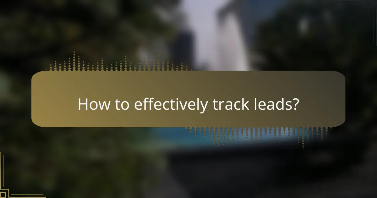 How to effectively track leads?