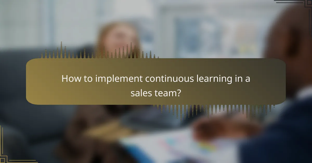 How to implement continuous learning in a sales team?