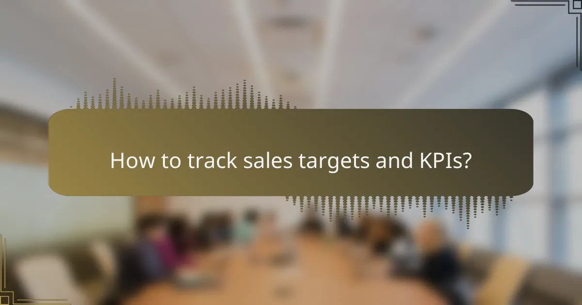 How to track sales targets and KPIs?