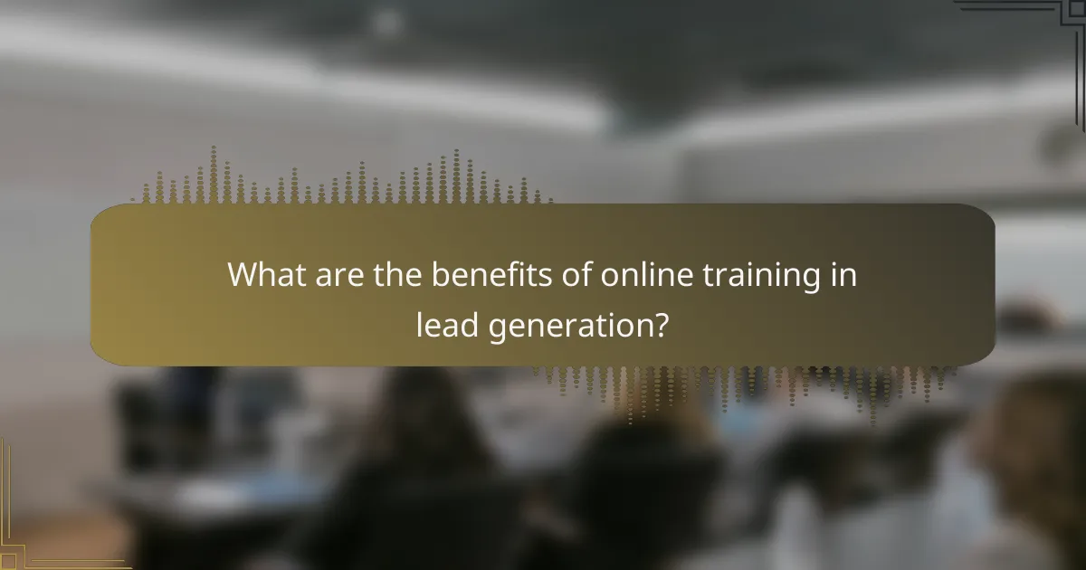 What are the benefits of online training in lead generation?