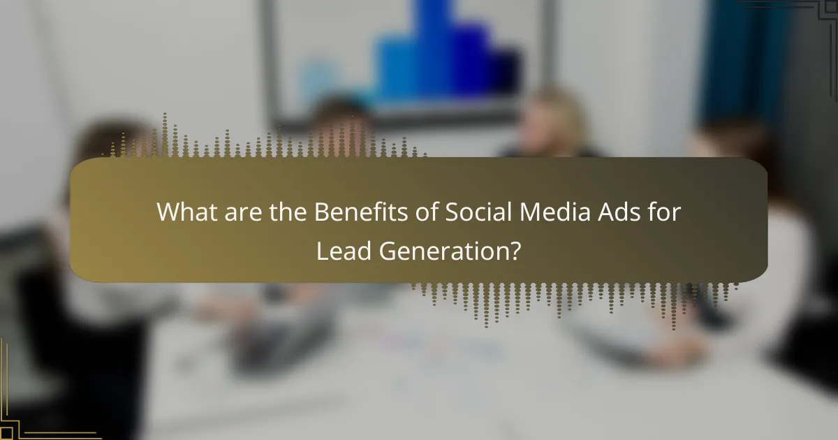 What are the Benefits of Social Media Ads for Lead Generation?