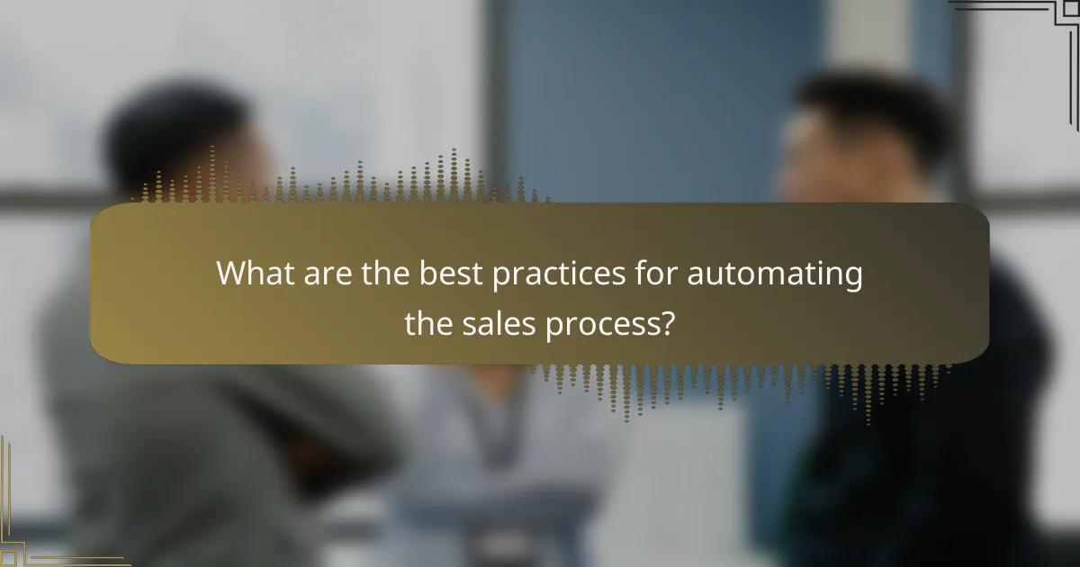 What are the best practices for automating the sales process?