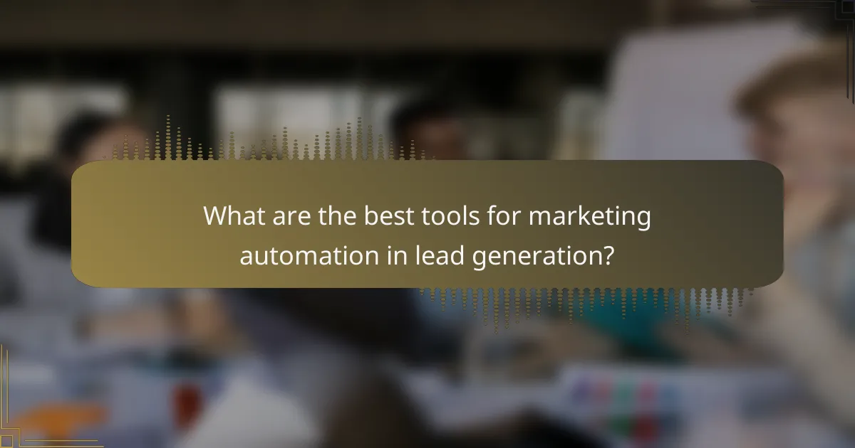What are the best tools for marketing automation in lead generation?
