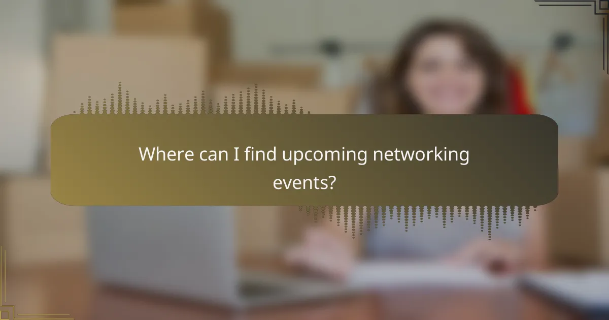 Where can I find upcoming networking events?